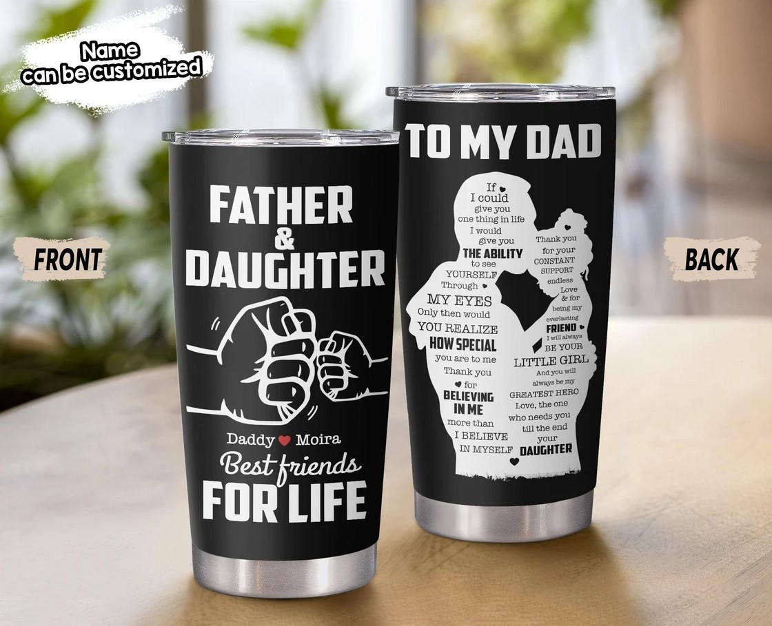 Father And Daughter Best Friends For Life Tumbler Personalized Fathers Day Gifts For Dad From Daughter Custom Dad Tumbler